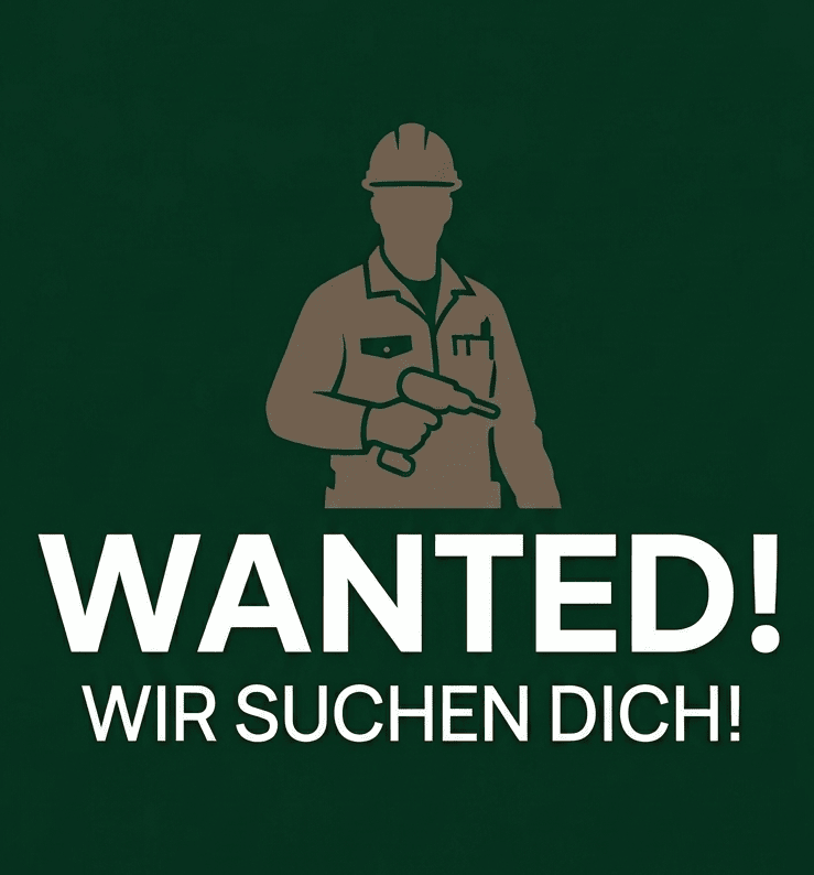 Bild auf dunkelgrünem Hintergrund mit einer Grafik eines Arbeiters, der eine Bohrmaschine hält. Darunter steht in weiß "wanted - wir suchen dich".